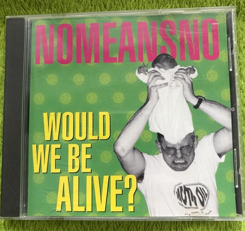 Would alive by - would, nomeansno