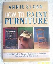 Annie Sloan. How to Paint Furniture 