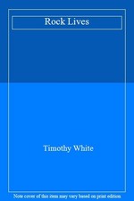 Rock lives timothy white - lives-timothy,