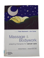 Massage & Bodywork - adapting therapies for cancer care by Peter Mackereth  -  P