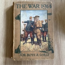 The war 1914 FOR BOYS GIRLS  O'Neill HB Gd WW1 Militaria War b21