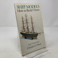 Ship Models: How to Build Them (Dover Woodworking) by Davis, Charles Paperback