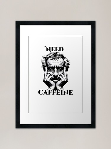 Need caffeine framed - framed, print