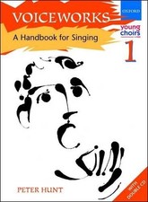 Voiceworks 1: A Handbook for Singing, Hunt, Peter