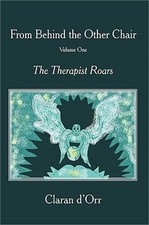 From Behind the Other Chair, Volume One: The Therapist Roars (Hardback or Cased