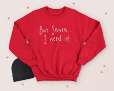 But Santa I Need It Christmas
