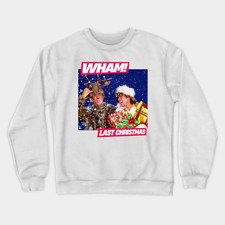 Wham Sweatshirt Last Christmas