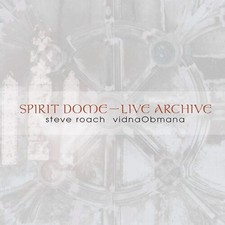 Steve Roach & vidnaObmana : Spirit Dome - Live Archive CD 2 discs (2009)