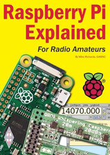 Raspberry Pi Explained: for Radio Amateurs - Richards, Mike