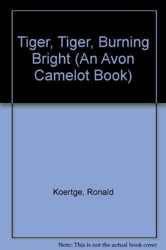 Tiger burning bright - burning,