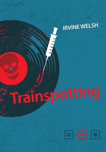 Trainspotting irvine welsh - trainspotting,