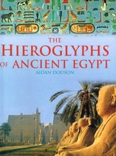 The Heiroglyphs of Ancient Egypt By Dodson A