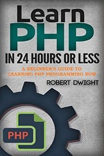 PHP: Learn PHP in 24 Hours or