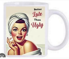 Better late than Ugly funny