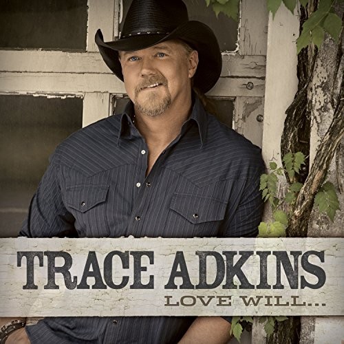 Adkins trace love will - love, will...