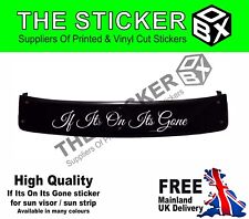 If Its On Its Gone Visor Sun