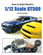 How to Build Revell's 1/12 Scale GT500, Kimball, Bruce