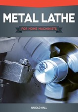 Metal Lathe for Home Machinists-Harold Hall