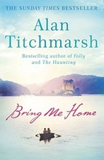 Bring Me Home,Alan Titchmarsh- 9780340936931