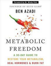 Metabolic Freedom: A 30-Day Guide to Restore Your Metabolism Heal Burn Fat pb