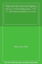 Tanks and Other Armoured Fighting Vehicles of the Blitzkrieg Era, 1939-41 (Mech