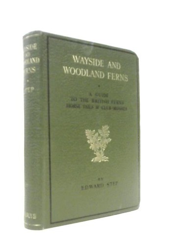 Wayside and woodland ferns - ferns:, a