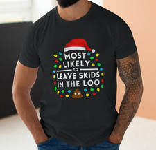 Most Likely To Leave Skids In The Loo Christmas T-Shirt Funny Toilet Humour Gift