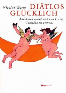Diätlos glücklich abnehmen - diätlos,