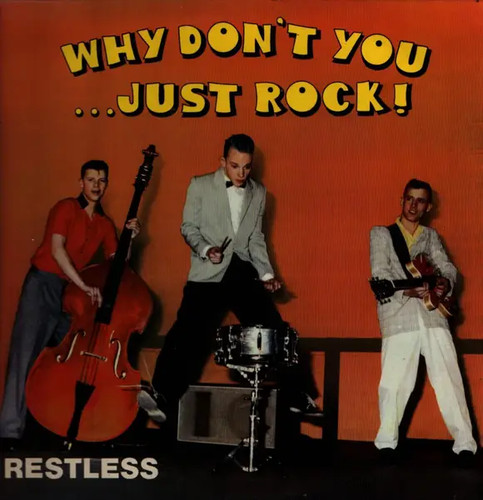 Restless why dont you just - restless,