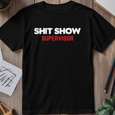Shit-Show Supervisor T-shirt - Funny Slogan Premium Midweight Tee
