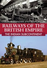 Railways of the British Empire: the Indian Subcontinent by Alon Siton and ...