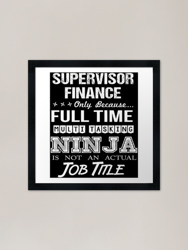 Supervisor finance framed - supervisor, art