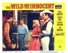 The Wild And The Innocent Starring Audie Murphy , Gilbert Roland, Sandra Dee