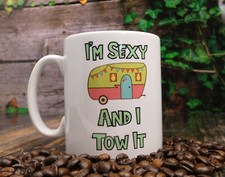 Caravan Mug Gift I'm Sexy And I Tow It Nice Cute Funny Joke Holiday Travel Cup