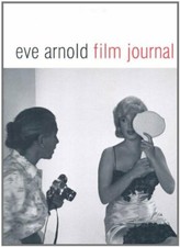Eve Arnold: Film Journal By