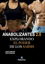 Anabolizantes 2.0. Explorando el poder de los SARMs - Spanish Language  NEW Juan