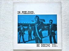 Dr. Feelgood Be Seeing You