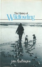 History of Wildfowling - Marchington, John