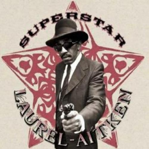 Laurel aitken superstar - laurel,