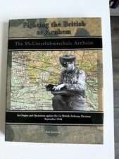 FIGHTING THE BRITISH AT ARNHEM : SS-UNTERFUHRERSCHULE ARNHEIM - SEPTEMBER 1944
