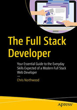 The Full Stack Developer: Your Esse..., Northwood, Chri