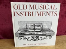 Pleasures And Treasures Hardback Book 1960s Title : OLD MUSICAL INSTRUMENTS 1968