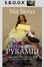 Bottom of the Pyramid : a Memoir by Nia Sioux
