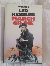 Leo Kessler March or Die Wotan 3 1985 Hardback Century