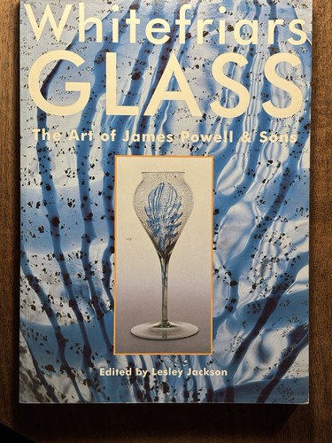 Whitefriars glass the - whitefriars, art
