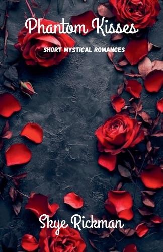 Phantom kisses skye rickman - skye,