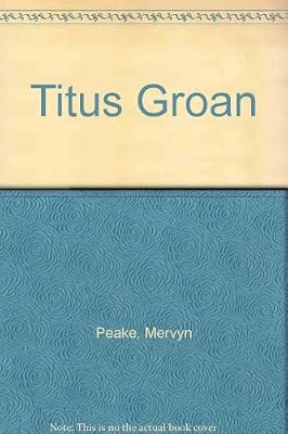 Titus groan peake - peake,, mervyn