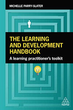 The Learning and Development Handbook: A Learning Practitioner's Toolkit