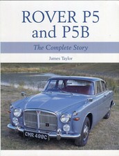 Rover P5 and P5B The Complete