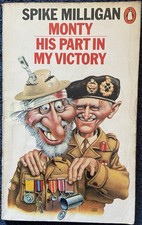 Spike Milligan Monty: His Part in My Victory War Memoirs Paperback